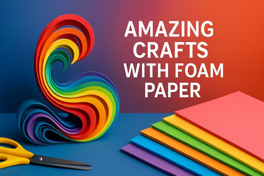 9 Amazing Crafts To Do With Foam Paper in 2026 - amazinggiantflowers